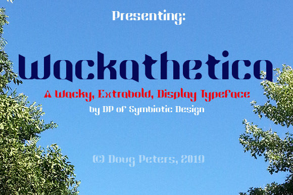 Wackathetica: A Wacky Display Font for Makers